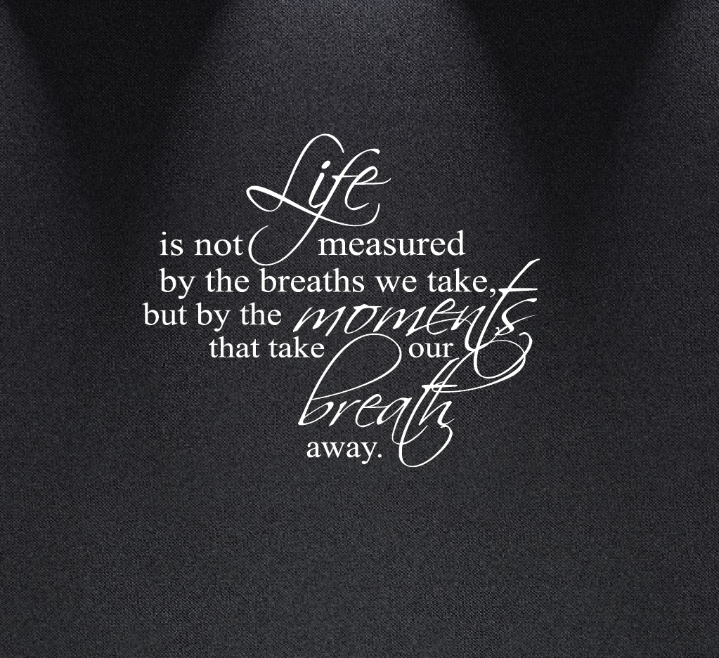 life-is-not-measured-by-the-breaths-we-take-1235-white-wall-decal.jpg life-is-not-measured-by-the-breaths-we-take-1235-white-wall-decal.jpg